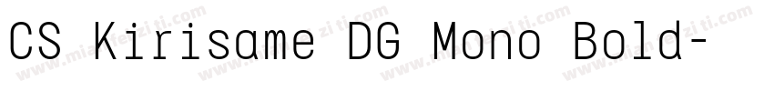 CS Kirisame DG Mono Bold字体转换